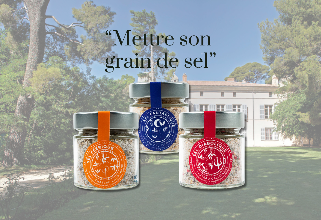 Drei Salzsorten von Château Calissanne und die Französische Expression "Mettre son grain de sel"